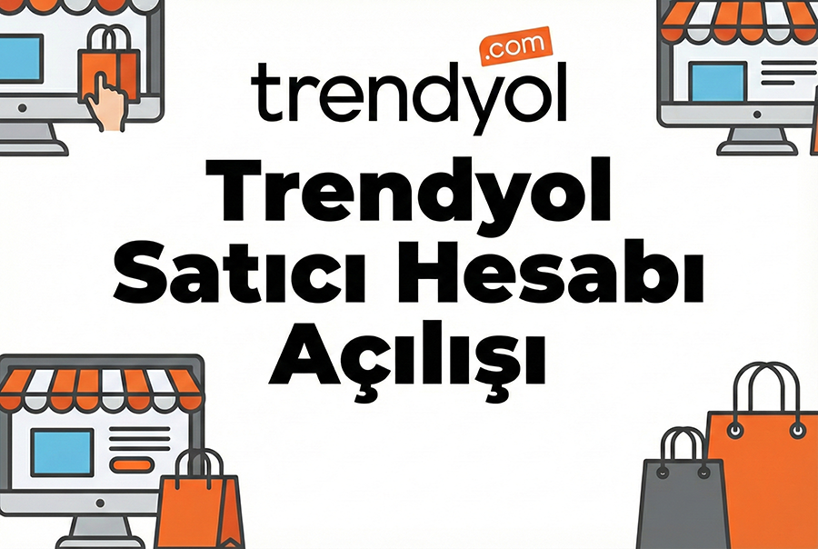 Trendyol Mağaza Açılış Hizmeti – Profesyonel Kurulum ve Danışmanlık