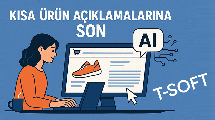 T-Soft E-Ticaret Siteleri İçin Yapay Zeka Destekli Ürün Açıklaması Zenginleştirici