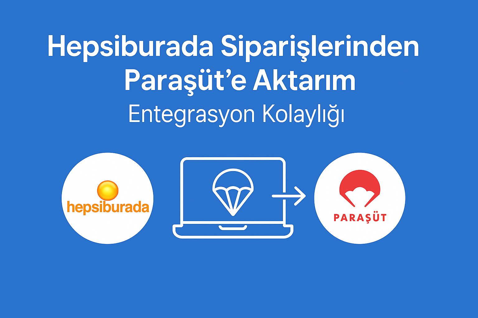 Hepsiburada Siparişlerini Paraşüt